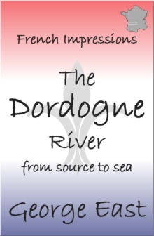 French Impressions: The Dordogne River
