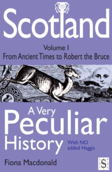 Image for Scotland, A Very Peculiar History - Volume 1