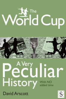 Image for The World Cup: a very peculiar history : with NO added time
