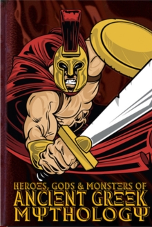 Image for Heroes, Gods and Monsters of Ancient Greek Mythology