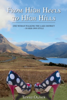Image for From High Heels to High Hills: One woman walking the Lake District - in her own style