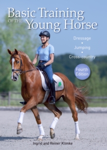 Image for Basic training of the young horse  : dressage, jumping, cross-country