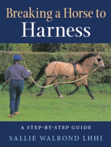 Breaking a Horse to Harness: A Step-by-Step Guide