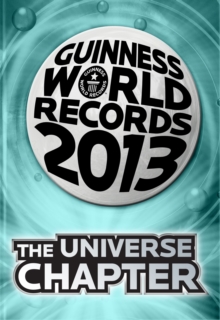 Image for GUINNESS WORLD RECORDS 2013 THE UNIVERSE CHAPTER