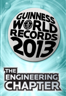 Image for GUINNESS WORLD RECORDS 2013 THE ENGINEERING CHAPTER