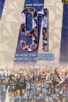 ’91: The inside story of Sheffield Wednesday’s historic 1990/91 season