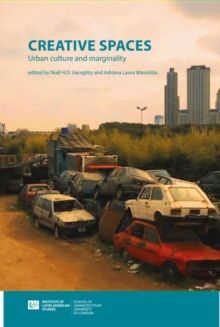 Image for Creative spaces  : urban culture and marginality in Latin America