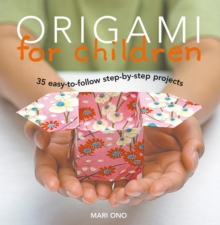 Image for Origami for children: 35 easy-to-follow step-by-step projects