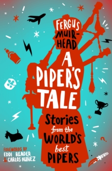 Image for A piper's tale: stories from the world's top pipers