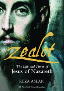 Image for Zealot  : the life and times of Jesus of Nazareth