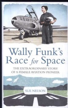 Image for Wally Funk's race for space  : the extraordinary story of a female aviation pioneer