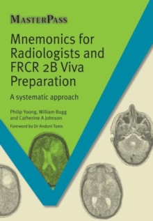 Mnemonics for Radiologists and FRCR 2B Viva Preparation: A Systematic Approach