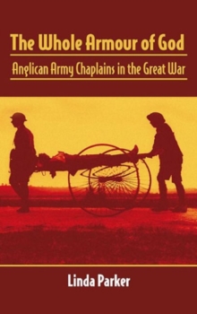 The Whole Armour of God: Anglican Army Chaplains in the Great War