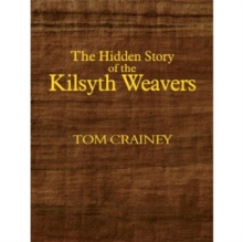 Image for The Hidden Story of the Kilsyth Weavers