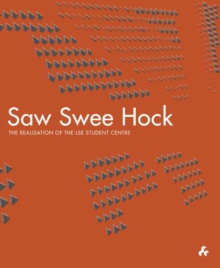 Saw Swee Hock: The Realisation of the London School of Economics Student Centre