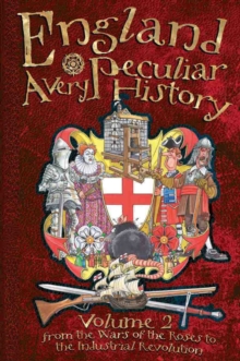 Image for England  : a very peculiar historyVolume 2,: From the War of the Roses to the industrial revolution