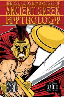 Image for Heroes, gods and monsters of Ancient Greek mythology