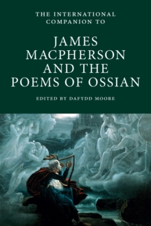 Image for The international companion to James Macpherson and The poems of Ossian
