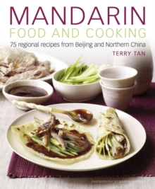 Image for Mandarin Food and Cooking: 75 Regional Recipes from Beijing and Northern China