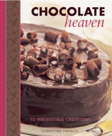 Image for Chocolate heaven  : 75 irresistible creations