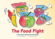 Image for The Food Fight: A story about food heroes and villains