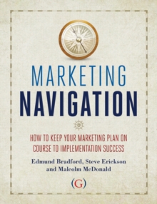 Image for Marketing Navigation : How to keep your marketing plan on course to implementation success