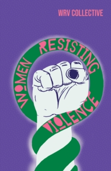 Image for Women resisting violence  : voices and experiences from Latin America