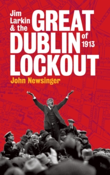 Image for Jim Larkin And The Great Dublin Lockout Of 1913
