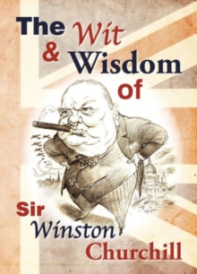 Wit and Wisdom of Churchill