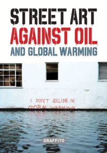 Image for STREET ART AGAINST OIL and Global Warming