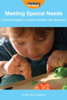 Image for Meeting Special Needs: A practical guide to support children with Dyspraxia