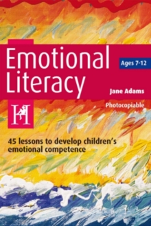 Image for Emotional Literacy: 45 lessons to develop children's emotional competence