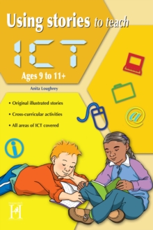 Image for Using Stories to Teach ICT Ages 9 to 11+