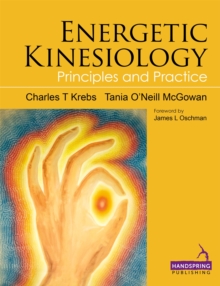 Energetic Kinesiology: Principles and Practice