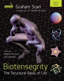 Biotensegrity: The Structural Basis of Life 2nd Edition