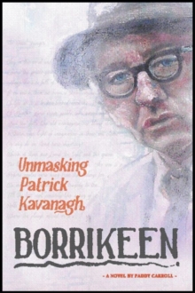 Image for Borrikeen: unmasking Patrick Kavanagh