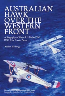 Image for Australian Hawk Over the Western Front: A Biography of Major R S Dallas DSO, DSC, C de G avec Palme