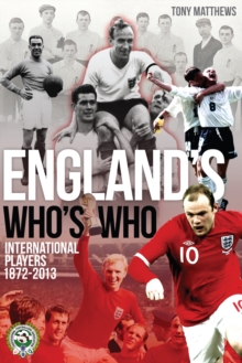 Image for England's who's who  : the who's who of England international footballers, 1872-2013