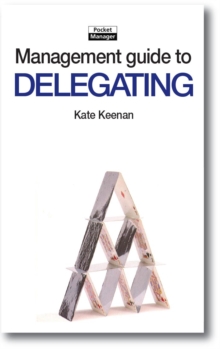 Image for Management Guide to Delegating: Letting Go with Confidence and Allowing Others to Take More Responsibility