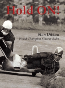 Image for Hold on!: Stan Dibben : world champion sidecar rider
