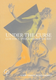 Image for Under the curse: Goethe's Iphigenie amongst Taurians