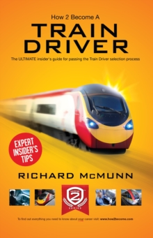 How to Become a Train Driver – the Ultimate Insider’s Guide