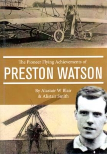 Image for The Pioneer Flying Achievements of Preston Watson