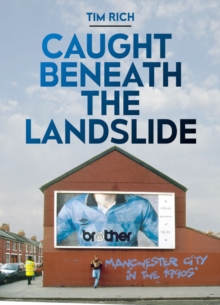 Image for Caught beneath the landslide  : Manchester City in the 1990s