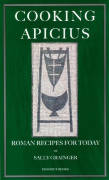 Image for Cooking Apicius: Roman recipes for today