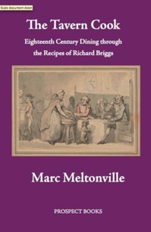 The Tavern Cook: Eighteenth Century Dining through the Recipes of Richard Briggs