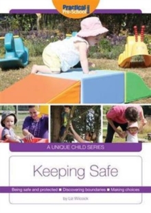 Image for Keeping Safe : Being safe and protected. Discovering boundaries. Making choices