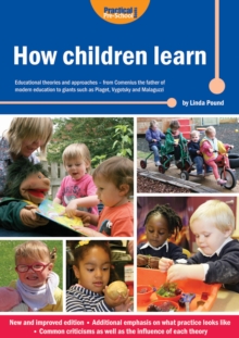 Image for How children learn  : educational theories and approaches - from Comenius the father of modern education to giants such as Piaget, Vygotsky and Malaguzzi