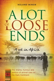 Image for A Lot of Loose Ends: A Vet in Africa