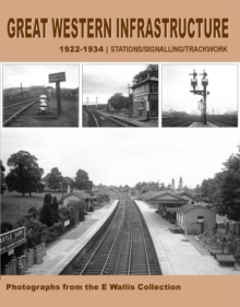 Image for Great Western Infrastructure 1922-1934  : stations/signalling/trackwork